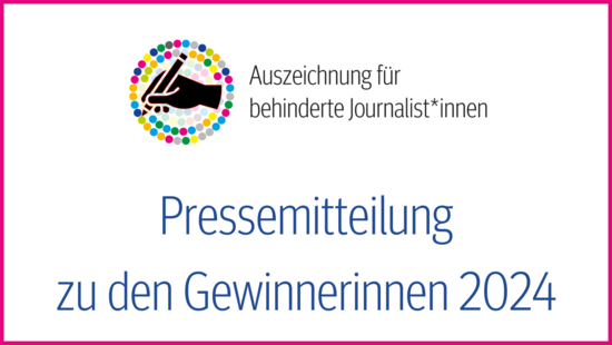 Pressemitteilung zu den Gewinner*innen der Auszeichnung für behinderte Journalist*innen